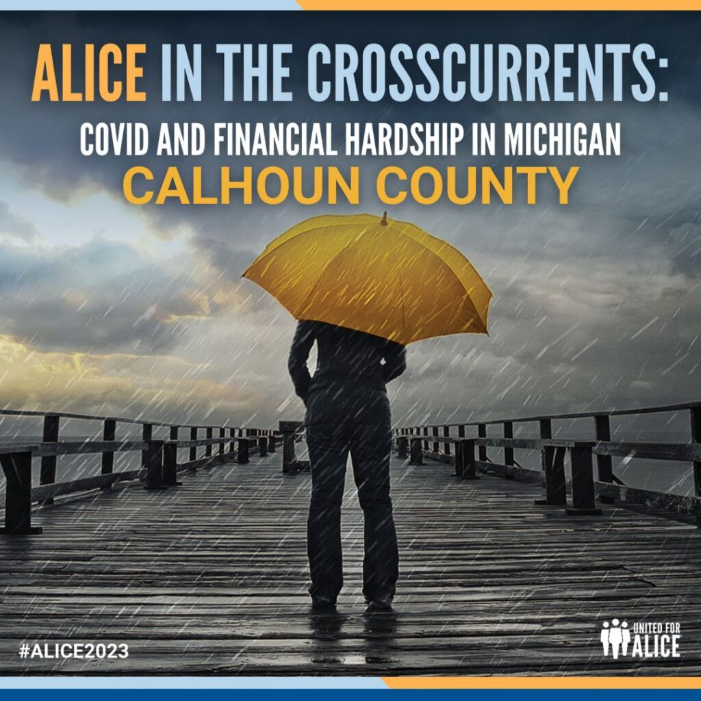 Man stands in the rain with a yellow umbrella. Text reads: ALICE in the Crosscurrents: Covid and Financial Hardship in Michigan: Calhoun County.