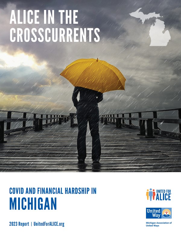 Man standing in the rain with his back to the camera, holding a yellow umbrella. Text reads: ALICE in the Crosscurrents: COVID and Financial Hardship in Michigan.