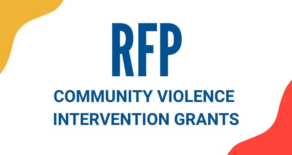 Text on banner reads: RFP, Community Violence Intervention Grants