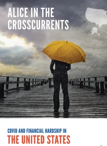 A person stands on a pier in a rainstorm, holding a yellow umbrella. Text reads: ALICE in the Crosscurrents: Covid and Financial Hardship in the United States.