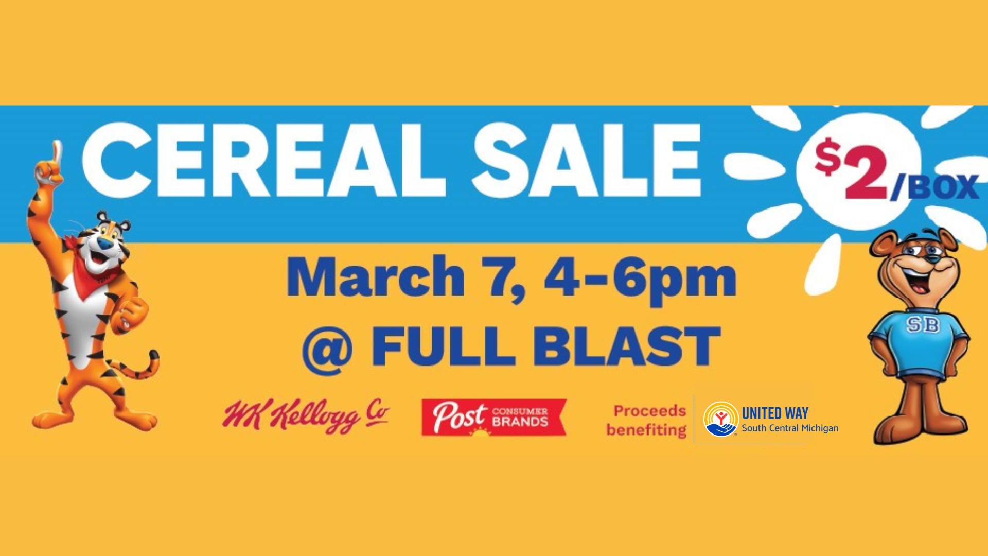 Flyer featuring cereal mascots Tony the Tiger and Sugar Bear, with text that says: Cereal Sale, March 7, 4-6 p.m. at Full Blast.